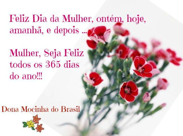 MULHER, SEJA FELIZ OS 365 DIAS DO ANO!!!